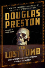 Book cover for The Lost Tomb: And Other Real-Life Stories of Bones, Burials, and Murder