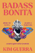Book cover for Badass Bonita: Break the Silence, Become a Revolution, Unearth Your Inner Guerrera