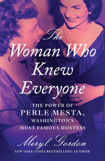 Book cover for Woman Who Knew Everyone: The Power of Perle Mesta, Washington's Most Famous Hostess