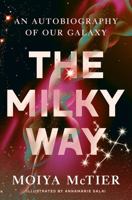 Book cover for The Milky Way: An Autobiography of Our Galaxy