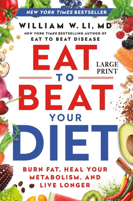 Book cover for Eat to Beat Your Diet: Burn Fat, Heal Your Metabolism, and Live Longer