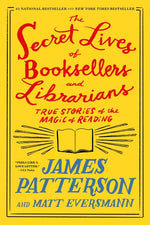 Book cover for Secret Lives of Booksellers and Librarians: True Stories of the Magic of Reading