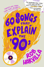 Book cover for 60 Songs That Explain the '90s