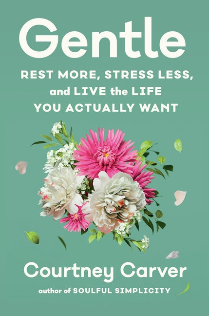 Book cover for Gentle: Rest More, Stress Less, and Live the Life You Actually Want