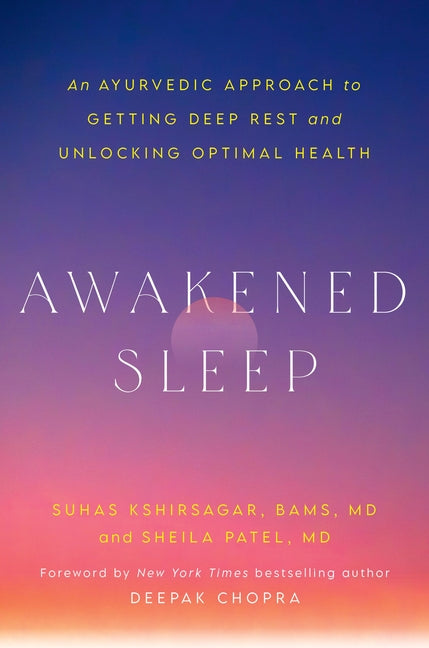 Book cover for Awakened Sleep: An Ayurvedic Approach to Getting Deep Rest and Unlocking Optimal Health