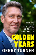 Book cover for Golden Years: What I've Learned from Love, Loss, and Reality TV