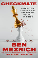 Book cover for Checkmate: Genius, Lies, Ambition, and the Biggest Scandal in Chess