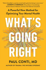 Book cover for What's Going Right: A Powerful New Method for Optimizing Your Mental Health