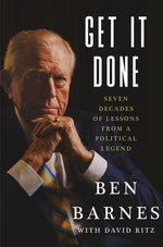 Book cover for Get It Done: Seven Decades of Lessons from a Political Legend