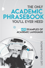 Book cover for The Only Academic Phrasebook You'll Ever Need: 600 Examples of Academic Language