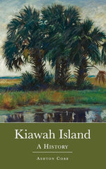 Book cover for Kiawah Island: A History