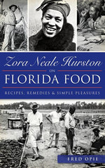Book cover for Zora Neale Hurston on Florida Food: Recipes, Remedies & Simple Pleasures