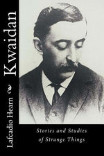 Book cover for Kwaidan: Stories and Studies of Strange Things