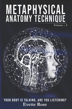 Book cover for Metaphysical Anatomy Technique Volume 2: Your Body Is Talking Are You Listening?