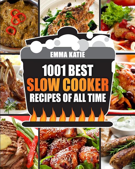 Book cover for Slow Cooker Cookbook: 1001 Best Slow Cooker Recipes of All Time (Fast and Slow Cookbook, Slow Cooking, Crock Pot, Instant Pot, Electric Pres