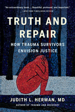 Book cover for Truth and Repair: How Trauma Survivors Envision Justice