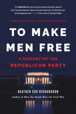 Book cover for To Make Men Free: A History of the Republican Party