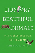 Book cover for Hungry Beautiful Animals: The Joyful Case for Going Vegan