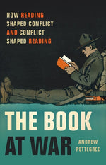 Book cover for The Book at War: How Reading Shaped Conflict and Conflict Shaped Reading