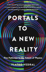 Book cover for Portals to a New Reality: Five Pathways to the Future of Physics