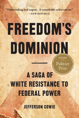 Book cover for Freedom's Dominion (Winner of the Pulitzer Prize): A Saga of White Resistance to Federal Power