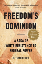 Book cover for Freedom's Dominion (Winner of the Pulitzer Prize): A Saga of White Resistance to Federal Power