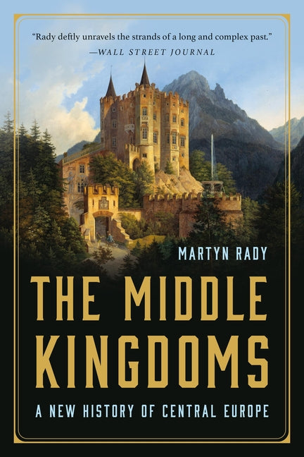 Book cover for Middle Kingdoms: A New History of Central Europe