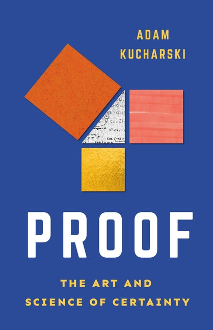 Book cover for Proof: The Art and Science of Certainty