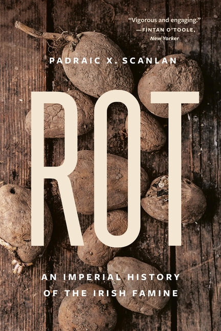 Book cover for Rot: An Imperial History of the Irish Famine