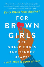 Book cover for For Brown Girls with Sharp Edges and Tender Hearts: A Love Letter to Women of Color