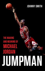 Book cover for Jumpman: The Making and Meaning of Michael Jordan