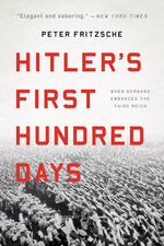 Book cover for Hitler's First Hundred Days: When Germans Embraced the Third Reich