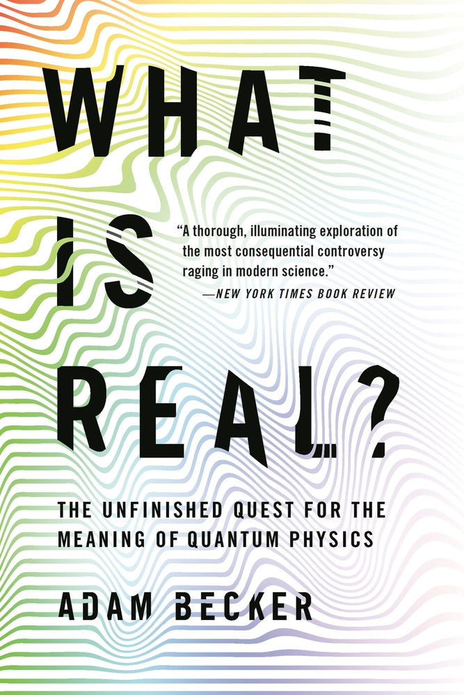 Book cover for What Is Real?: The Unfinished Quest for the Meaning of Quantum Physics