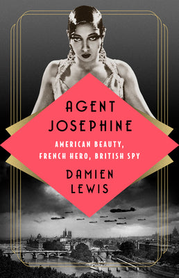 Book cover for Agent Josephine: American Beauty, French Hero, British Spy