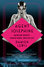 Book cover for Agent Josephine: American Beauty, French Hero, British Spy