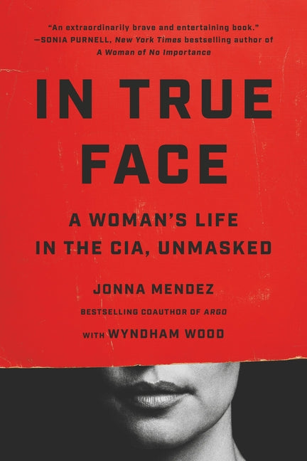 Book cover for In True Face: A Woman's Life in the Cia, Unmasked