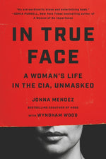 Book cover for In True Face: A Woman's Life in the Cia, Unmasked