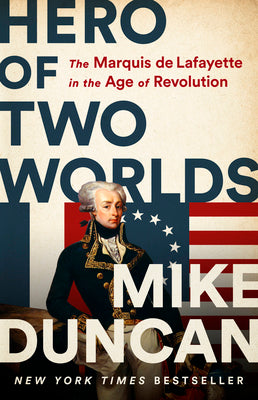 Book cover for Hero of Two Worlds: The Marquis de Lafayette in the Age of Revolution