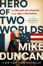 Book cover for Hero of Two Worlds: The Marquis de Lafayette in the Age of Revolution