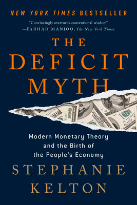 Book cover for The Deficit Myth: Modern Monetary Theory and the Birth of the People's Economy