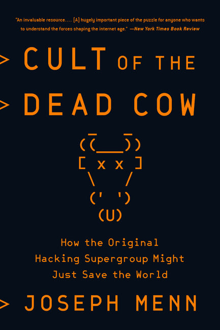 Book cover for Cult of the Dead Cow: How the Original Hacking Supergroup Might Just Save the World