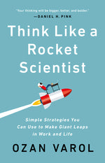 Book cover for Think Like a Rocket Scientist: Simple Strategies You Can Use to Make Giant Leaps in Work and Life