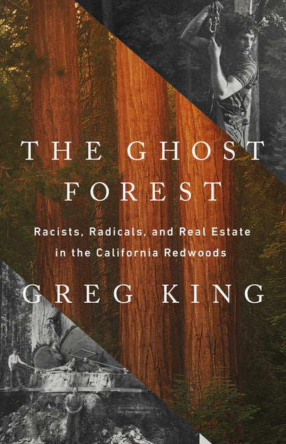 Book cover for Ghost Forest: Racists, Radicals, and Real Estate in the California Redwoods
