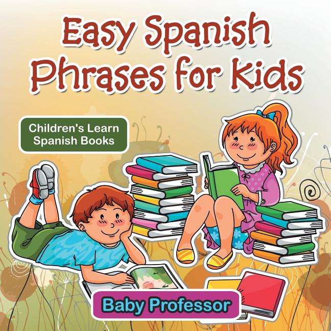 Book cover for Easy Spanish Phrases for Kids Children's Learn Spanish Books