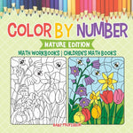 Book cover for Color by Number: Nature Edition - Math Workbooks Children's Math Books