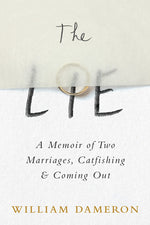 Book cover for The Lie: A Memoir of Two Marriages, Catfishing & Coming Out