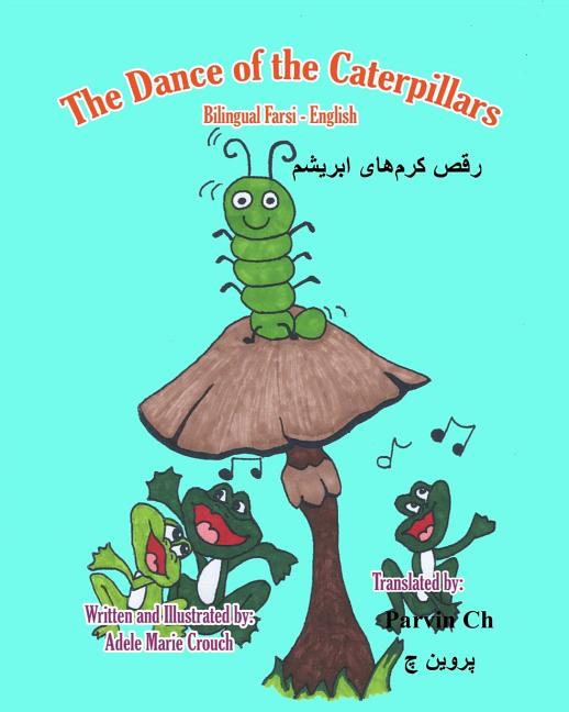 Book cover for The Dance of the Caterpillars Bilingual Farsi English