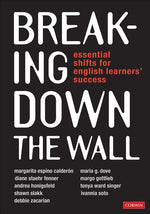 Book cover for Breaking Down the Wall: Essential Shifts for English Learners' Success