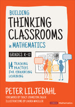 Book cover for Building Thinking Classrooms in Mathematics, Grades K-12: 14 Teaching Practices for Enhancing Learning