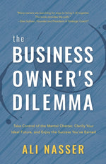 Book cover for Business Owner's Dilemma: Take Control of the Mental Chatter, Clarify Your Ideal Future, and Enjoy the Success You've Earned